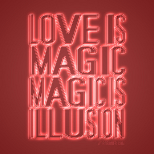 Love is an illusion (check it out on a tee | make your own tee | get this on a print)